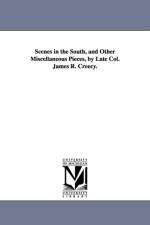 Scenes in the South, and Other Miscellaneous Pieces, by Late Col. James R. Creecy. af James R Creecy