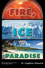 Fire, Ice and Paradise af H. Leighton Steward