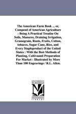 The American Farm Book ... or, Compend of American Agriculture af Richard Lamb Allen