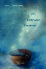 The Language Creatures af Isobel Thrilling