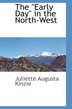 The Early Day in the North-West af Juliette Augusta Kinzie