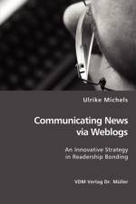 Communicating News via Weblogs af Ulrike Michels