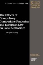 The Effects of Compulsory Competitive Tendering and European Law on Local Authorities af Philip Gosling