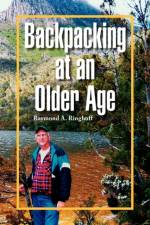 Backpacking at an Older Age af Raymond A Ringhoff