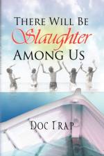 There Will Be Slaughter Among Us af Doc