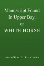 Manuscript Found in Upper Bay, or White Horse