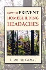 How to Prevent Homebuilding Headaches af Thor Horseman