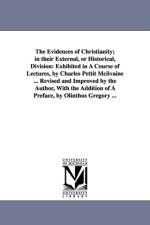 The Evidences of Christianity; in their External, or Historical, Division af Charles Pettit McIlvaine