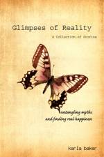 Glimpses of Reality af Karla Baker