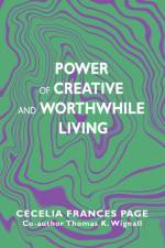 Power of Creative and Worthwhile Living af Cecelia Frances Page
