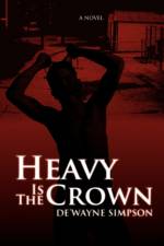 Heavy Is the Crown af De'wayne Simpson