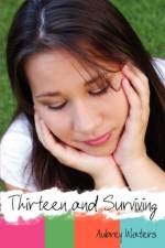 Thirteen and Surviving af Aubrey Waters