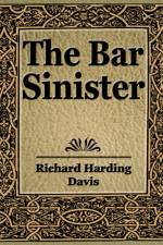 The Bar Sinister af Davis Richard Harding