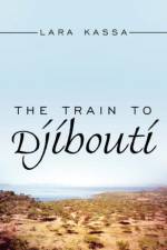 The Train to Djibouti af LARA