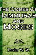 The Codes Of Hammurabi And Moses af W Davies W