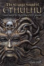 The Strange Sound of Cthulhu af Gary Hill