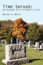 Time Served af Marcus A. White