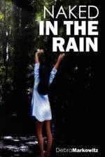Naked in the Rain af Debra Markowitz