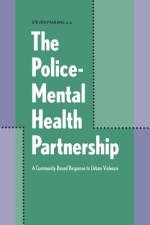 The Police-Mental Health Partnership af Steven Marans