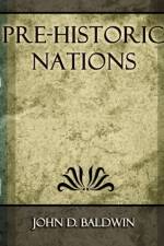 Pre-Historic Nations - 1873 af D Baldwin John D Baldwin