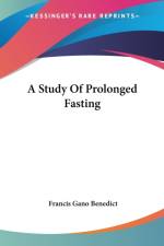 A Study Of Prolonged Fasting af Francis Gano Benedict