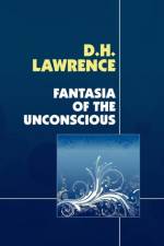 Fantasia of the Unconscious af D H Lawrence