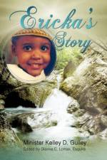 Ericka's Story af Minister Kelley D Gulley