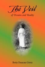The Veil of Dreams and Reality af Betty Duncan Goetz