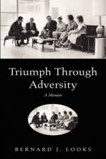 Triumph Through Adversity af Bernard J Looks