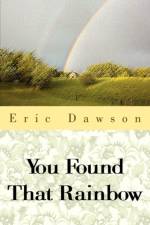 You Found That Rainbow af Eric Dawson