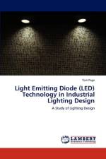 Light Emitting Diode (LED) Technology in Industrial Lighting Design af Dr Tom Page