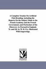 A Complete Treatise On Artificial Fish-Breeding af William Henry Fry