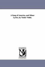 A Song of America, and Minor Lyrics, by Venier Voldo. af Venier Voldo