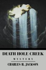 Death Hole Creek af Charles H Jackson