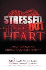 Stressed Out Heart af Dr Kirk Laman