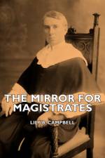 The Mirror For Magistrates af Lily B. Campbell
