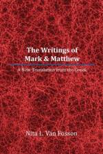 The Writings of Mark & Matthew af Nita L Van Fosson