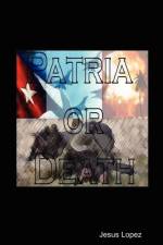 Patria or Death af Jesus Lopez