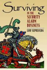 Surviving in the Security Alarm Business af Security Pro Dealer Group) Sepulveda