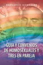 Guia y Convenios de Homosexuales y Tres En Pareja af Bernardo Gonzalez