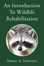 An Introduction to Wildlife Rehabilitation af Nancy a Schwartz