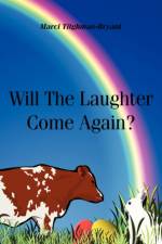 Will The Laughter Come Again af Marci Tilghman-Bryant