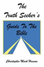 The Truth Seeker's Guide to the Bible af Christopher Mark Hanson