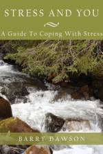 Stress and You af Barry Dawson