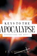 Keys to the Apocalypse af F T Chisholm