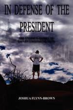 In Defense of the President af Joshua Flynn-Brown