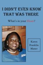 I Didn't Even Know That Was There af Karen Franklin Maner
