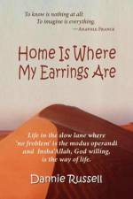 Home Is Where My Earrings Are af Dannie Russell