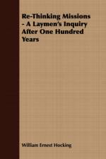 Re-Thinking Missions - A Laymen's Inquiry After One Hundred Years af William Ernest Hocking