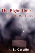 The Right Time... af K. B. Castillo